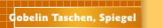 Gobelin Taschen, Spiegel